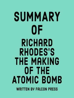 cover image of Summary of Richard Rhodes's the Making of the Atomic Bomb